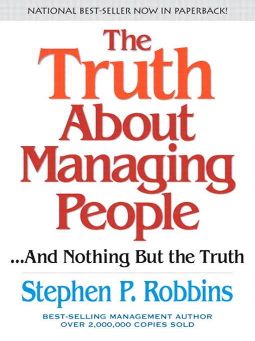 Title details for The Truth About Managing People...And Nothing But the Truth by Stephen P. Robbins - Available